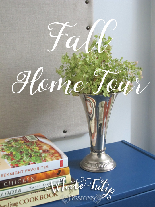 2015 Fall Home Tour - White Tulip Designs